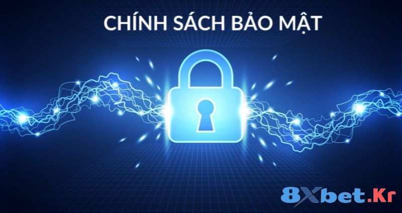 Chính sách bảo mật 8Xbet là gì