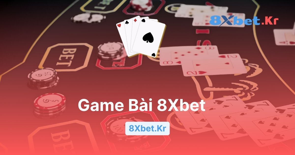 Game Bài 8Xbet